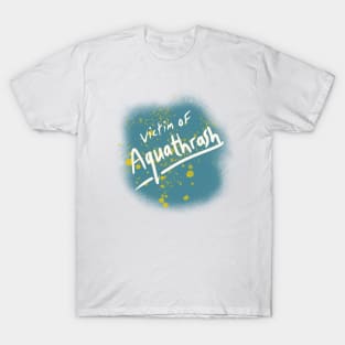 The victim of aquathrash T-Shirt